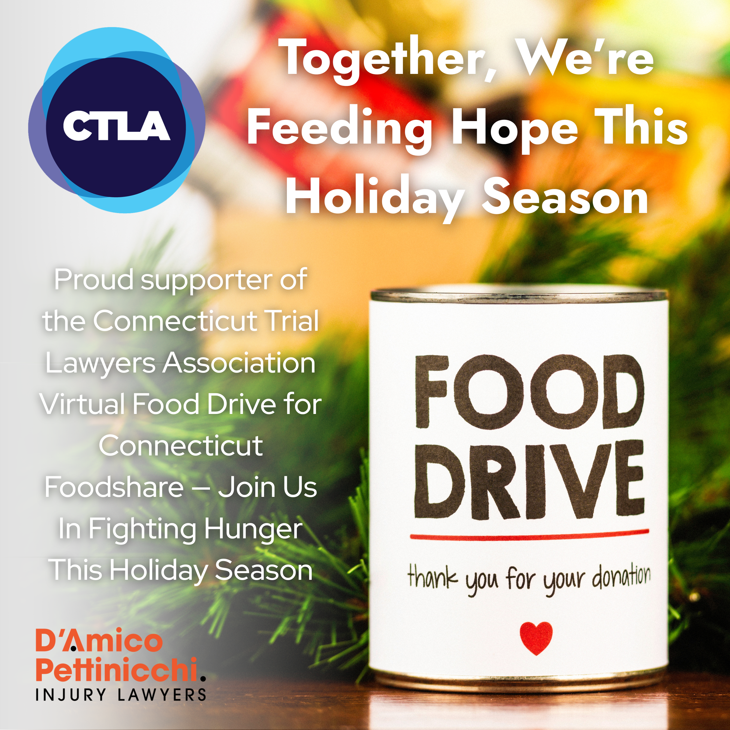 Connecticut Trial Lawyers Association Virtual Food Drive graphic featuring a can labeled “Food Drive – thank you for your donation,” festive holiday colors, and the D’Amico Pettinicchi Injury Lawyers logo, promoting support for Connecticut Foodshare.