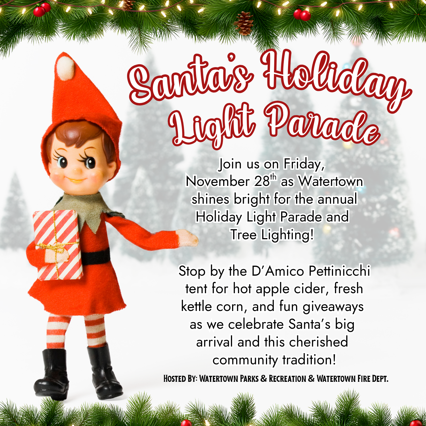 A festive holiday graphic featuring an Elf on the Shelf holding a wrapped present, surrounded by evergreen garland and Christmas lights. Text on the image promotes Watertown’s Santa’s Holiday Light Parade on November 28th, inviting the community to stop by the D’Amico Pettinicchi tent for hot apple cider, fresh kettle corn, and giveaways.